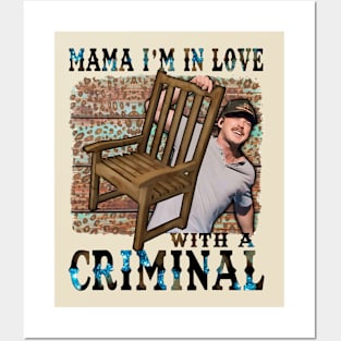 Mama Im in love with a Criminal morgan Posters and Art